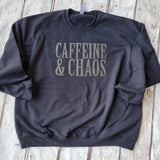 Caffeine & Chaos sweatshirt