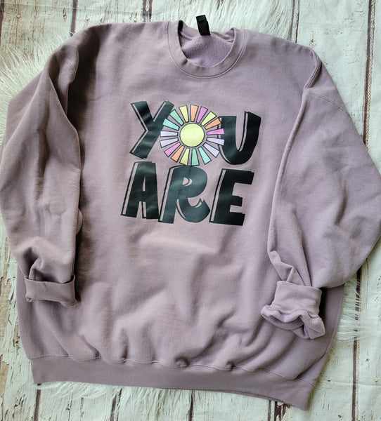 You Are sweatshirt